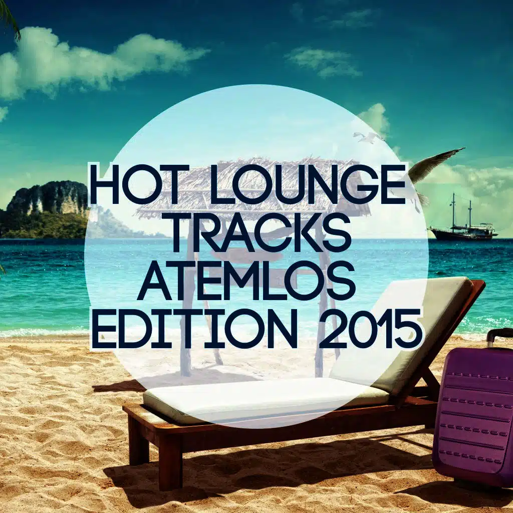 Hot Lounge Tracks - Atemlos Edition 2015