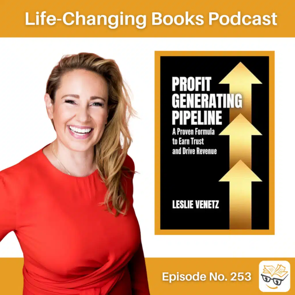 253. Leslie Venetz | Profit Generating Pipeline