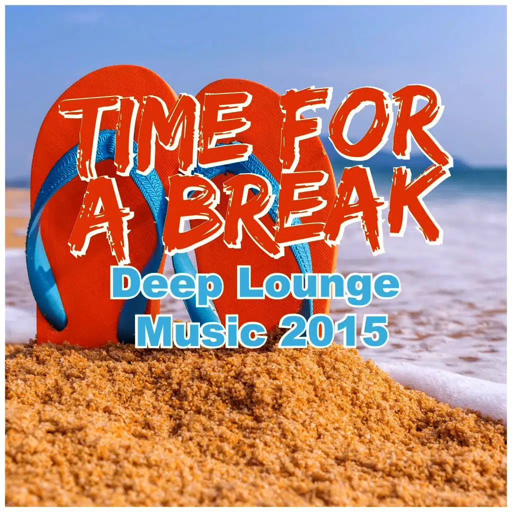 Time for a Break - Deep Lounge Music 2015