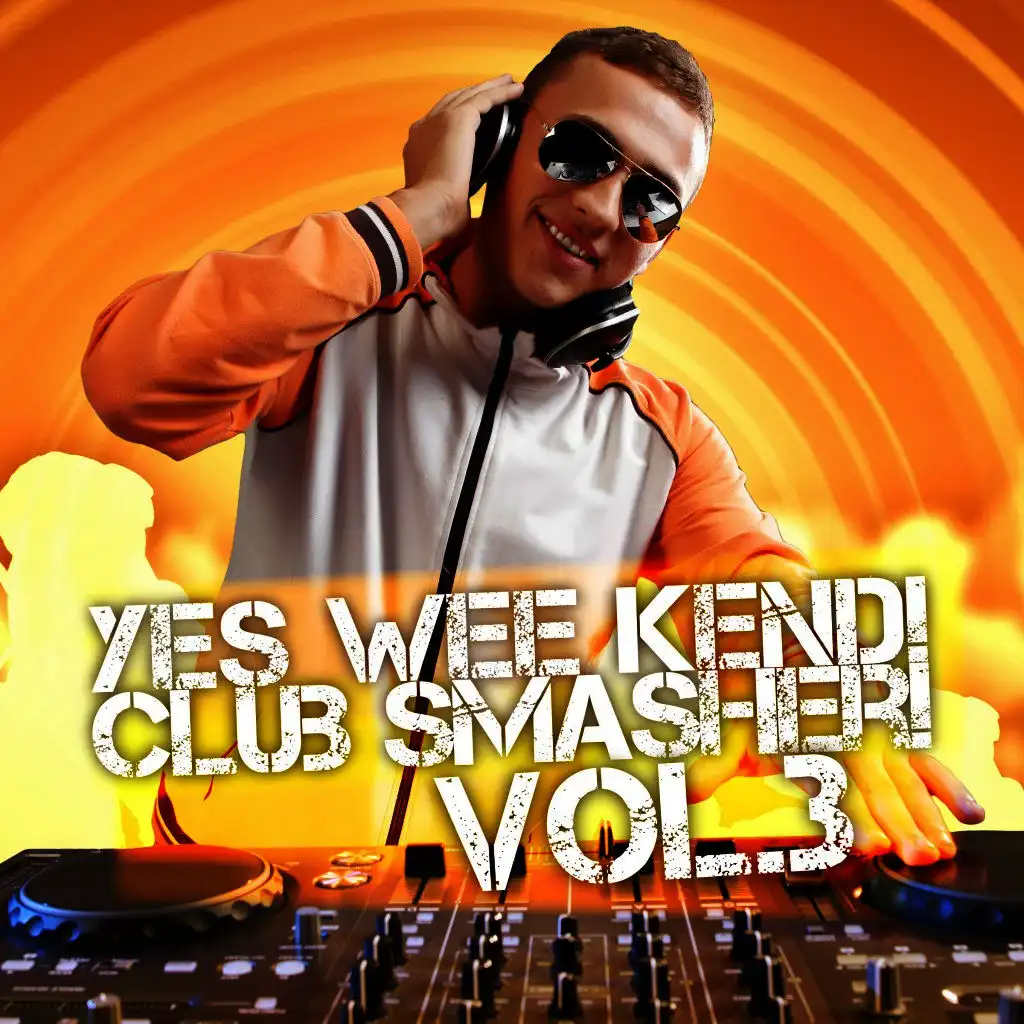 Yes Wee Kend! Club Smasher, Vol. 3