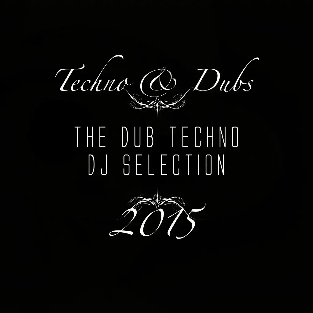 Techno & Dubs - The Dub Techno DJ Selection 2015