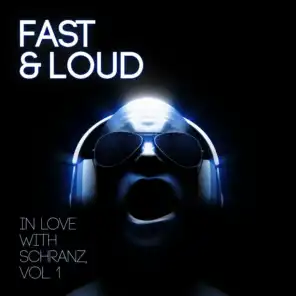 Fast & Loud - In Love with Schranz, Vol. 1