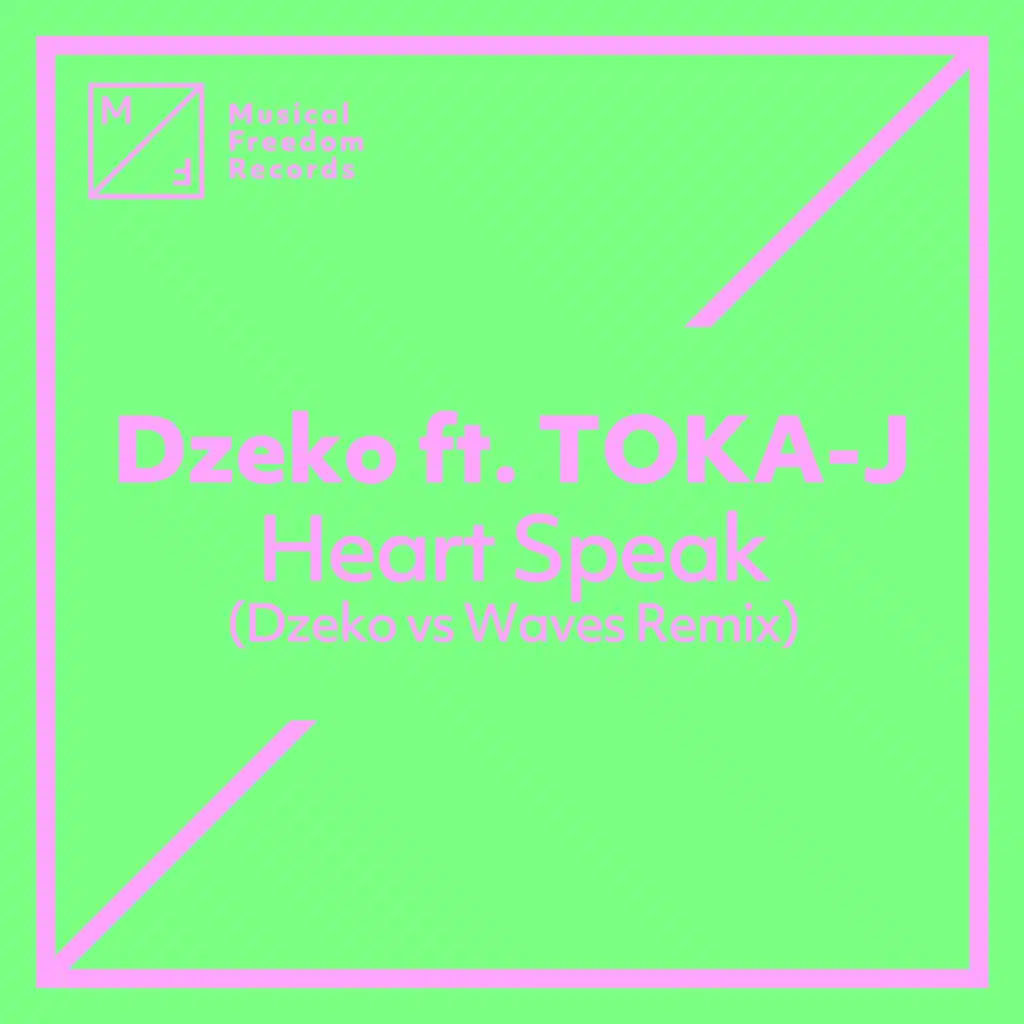 Heart Speak (feat. TOKA-J) [Dzeko vs. Waves Extended Remix]
