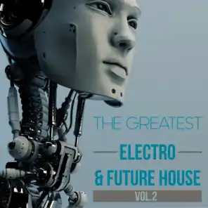The Greatest Electro & Future House, Vol. 2