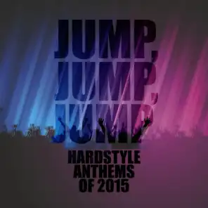 Jump, Jump, Jump - Hardstyle Anthems of 2015