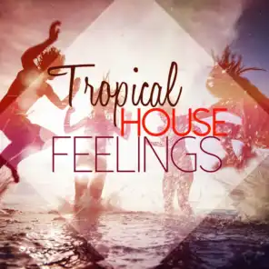 Tropical House Feelings