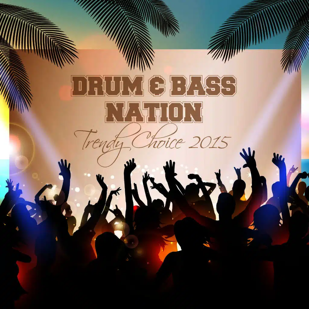 Drum & Bass Nation: Trendy Choice 2015