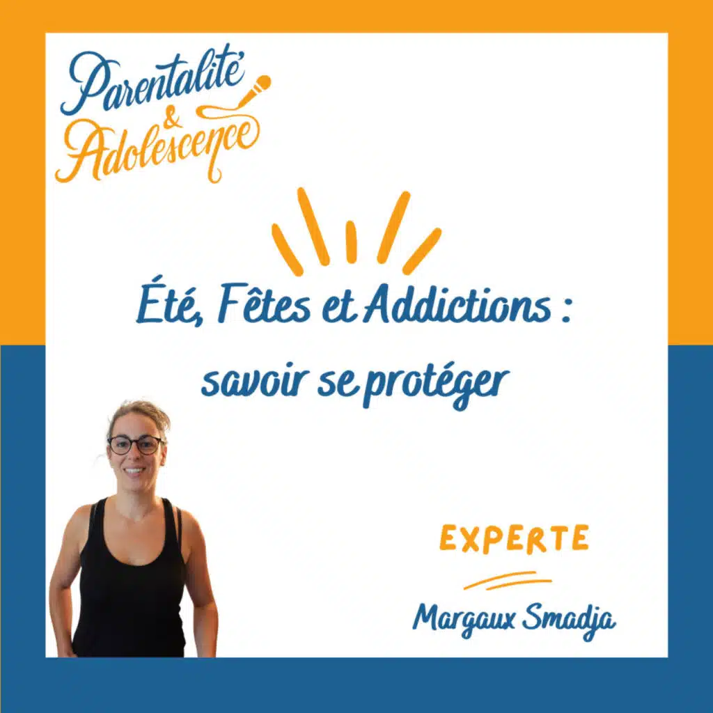 226. Été, Fêtes et Addictions : savoir se protéger