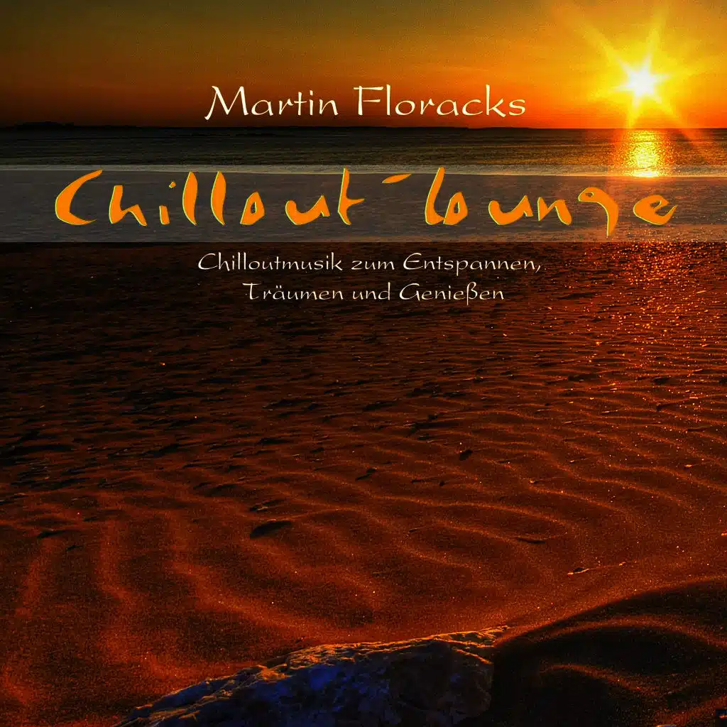 Chillout-Lounge - Chilloutmusik Zum Entspannen, Träumen Und Genießen