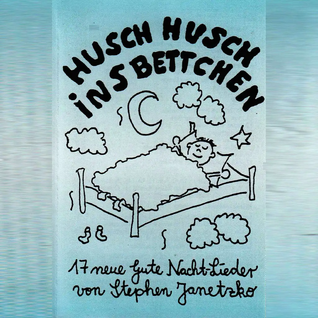 Husch, husch, ins Bettchen - 17 neue Gute Nacht-Lieder