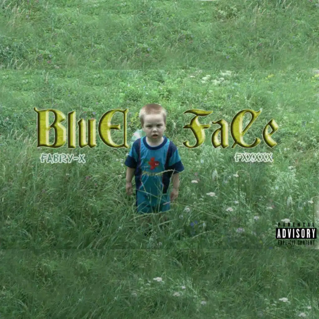 Blue Face (feat. Fxxxxx)