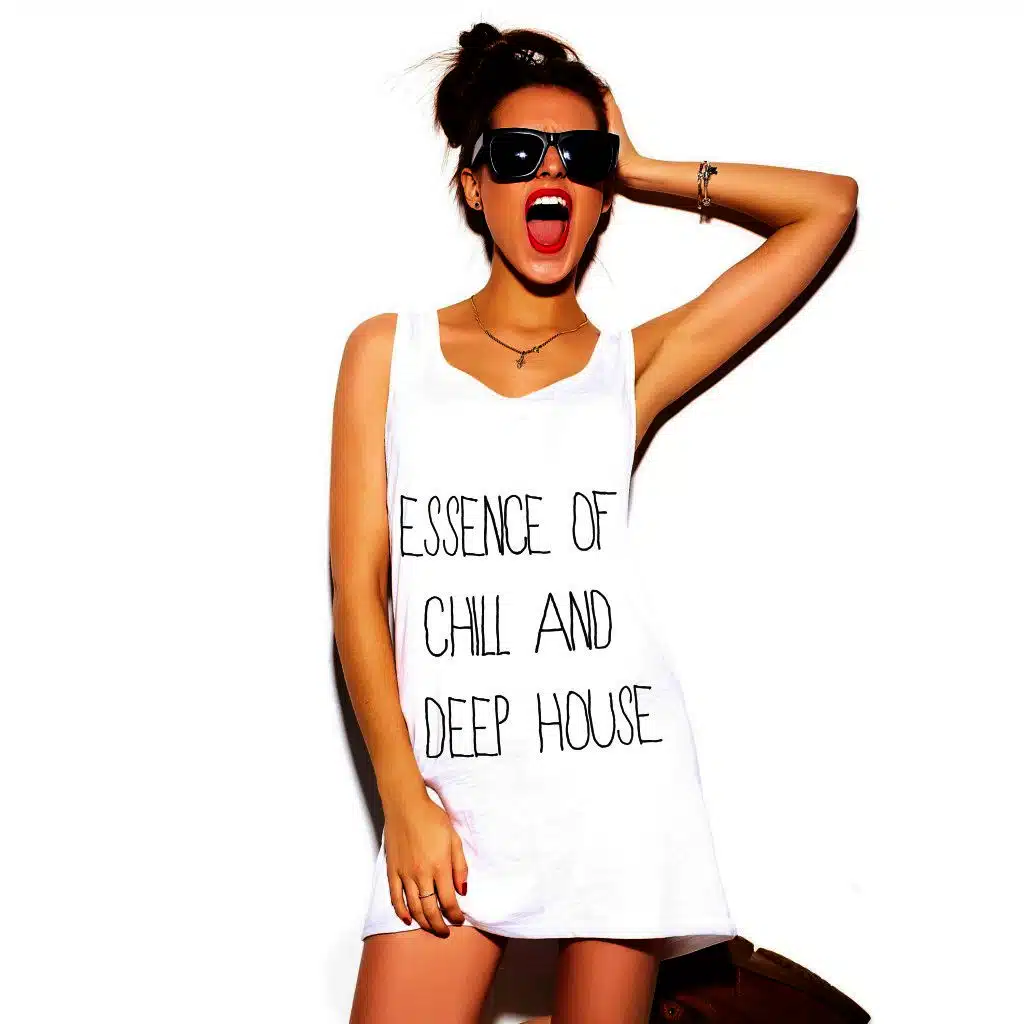 Essence of Chill and Deep House