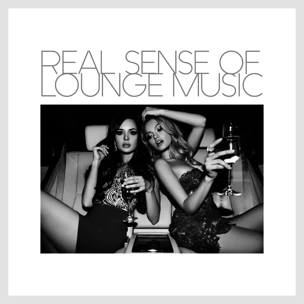 Real Sense of Lounge Music