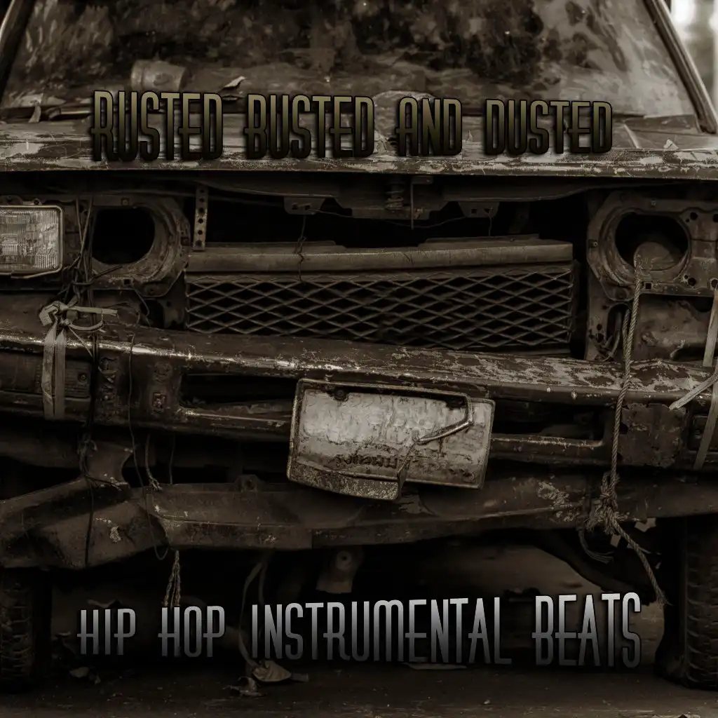 Rusted Busted and Dusted Hip Hop Instrumental Beats