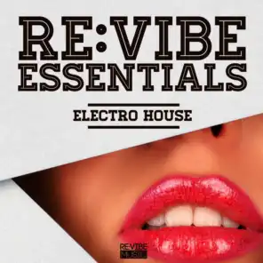 Re:Vibe Essentials - Electro House, Vol. 1