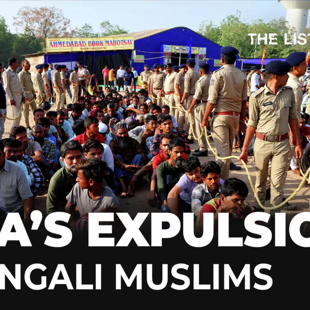 Inside India’s expulsion of Bengali Muslims | The Listening Post