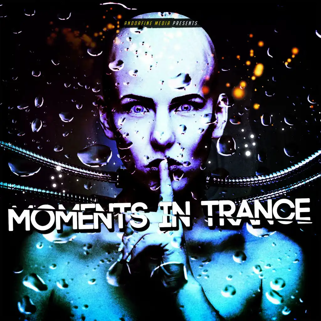 Moments in Trance