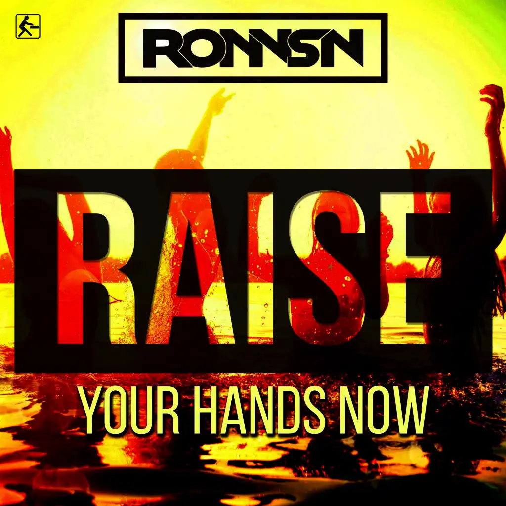 Raise (Your Hands Now)