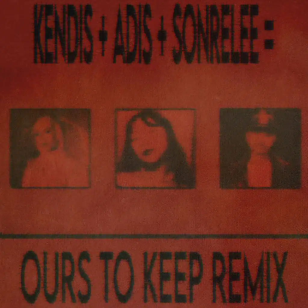 ours to keep (Remix)