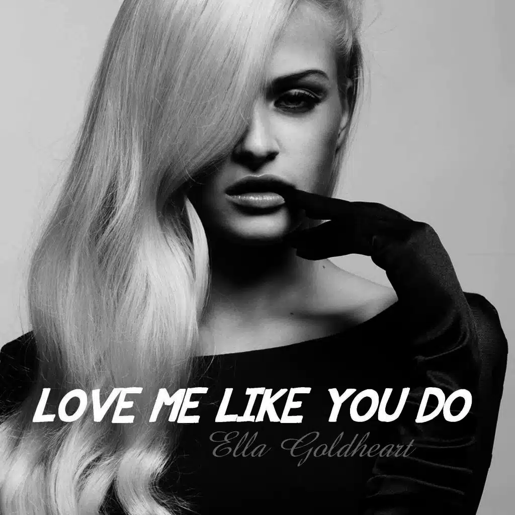 Love Me Like You Do