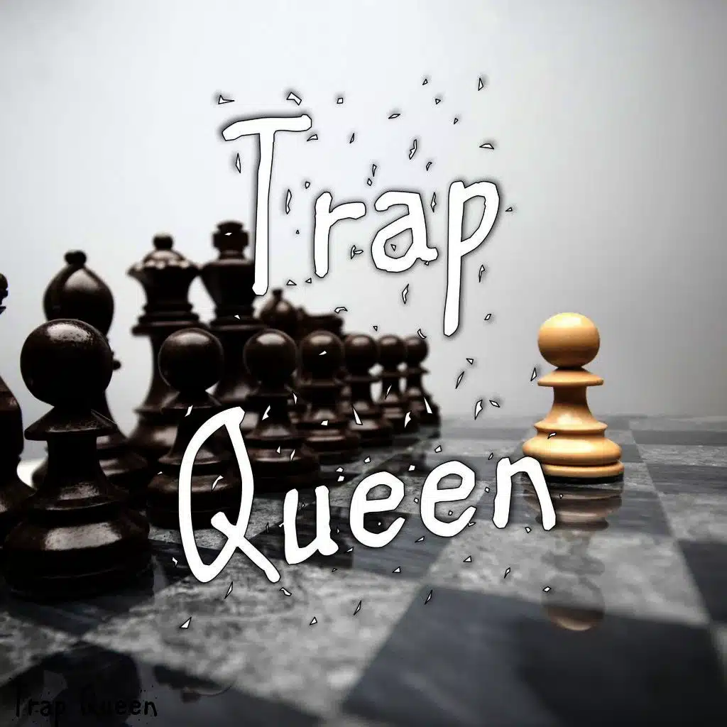 Trap Queen