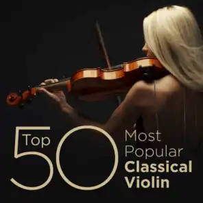 Top 50 Most Popular Classical Violin