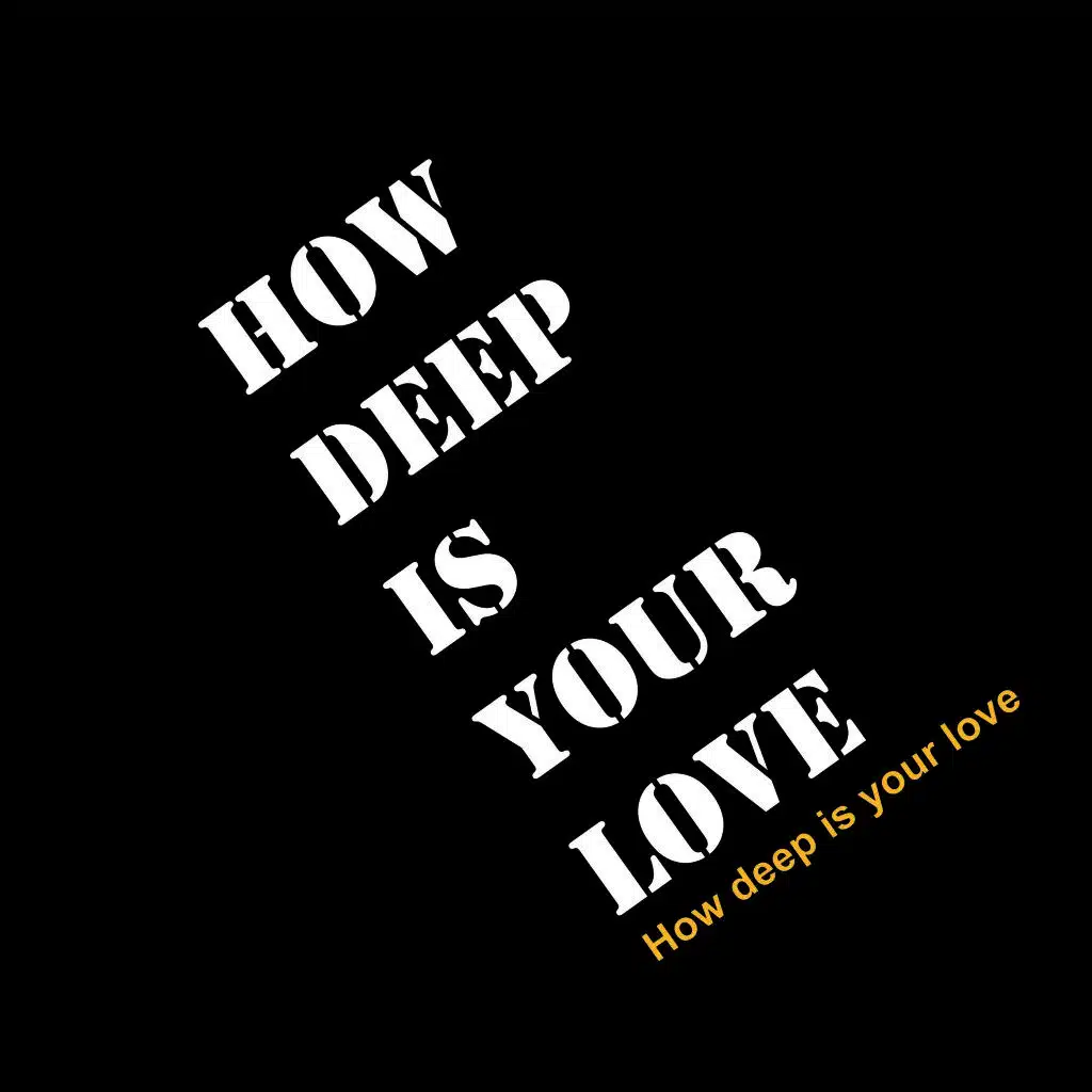 How Deep Is Your Love