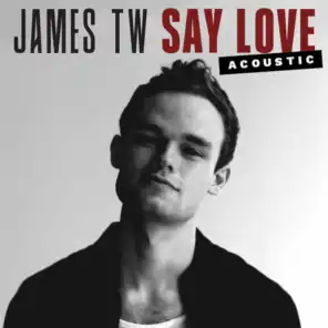 Say Love (Acoustic)