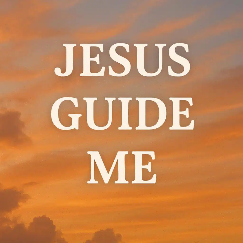 Jesus Guide Me
