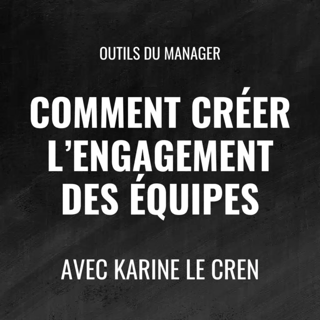 465 - Comment créer l'engagement des équipes avec KArine le Cren - Rediffusion