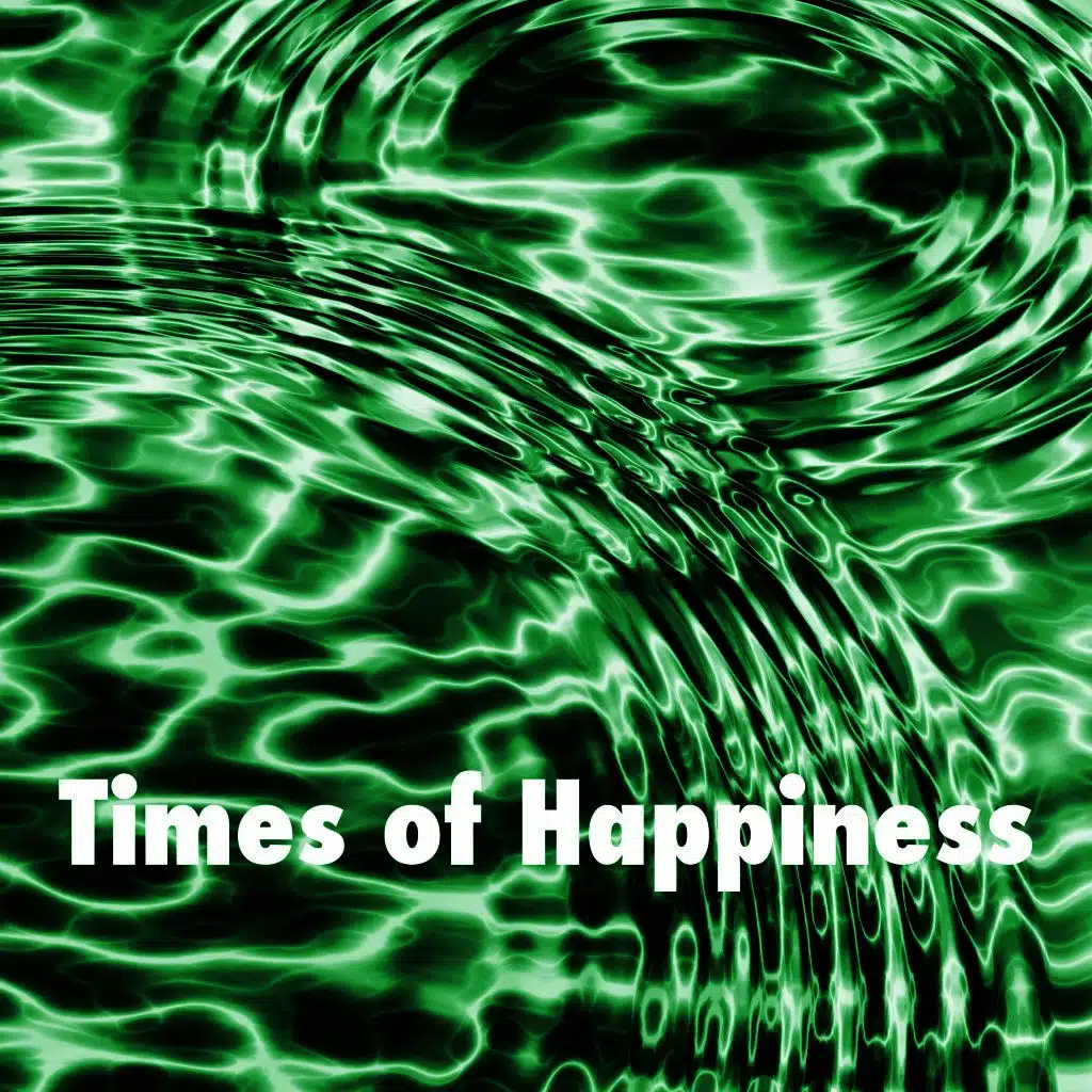 Times of Happiness