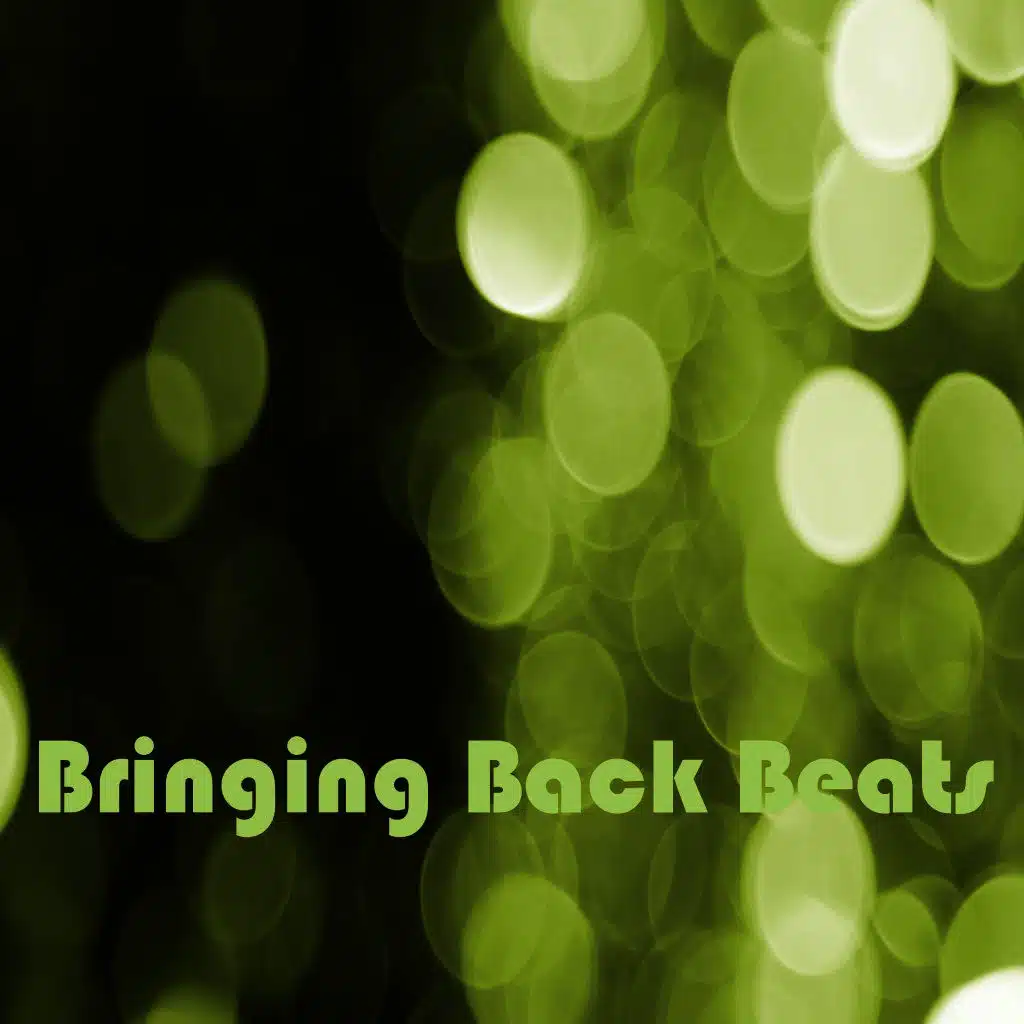 Bringing Back Beats