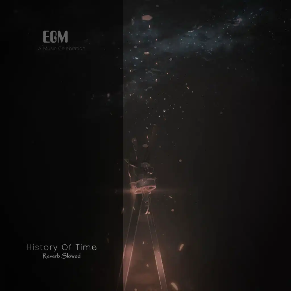 History Of Time (Reverb & Slowed)