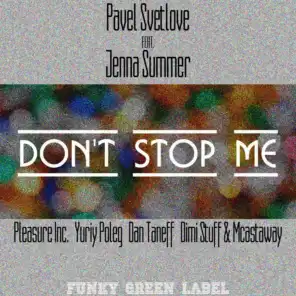 Don't Stop Me feat. Jenna Summer (Pleasure Inc. Remix)