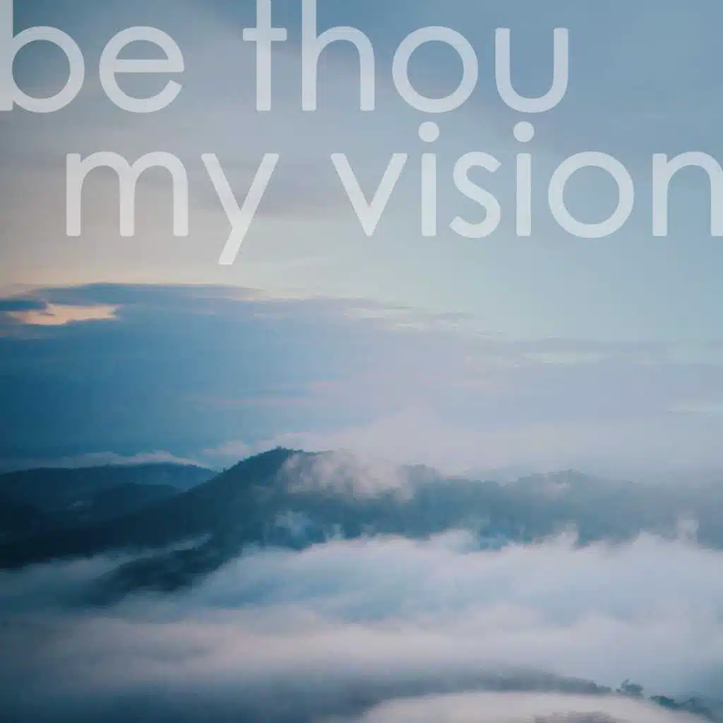 Be Thou My Vision