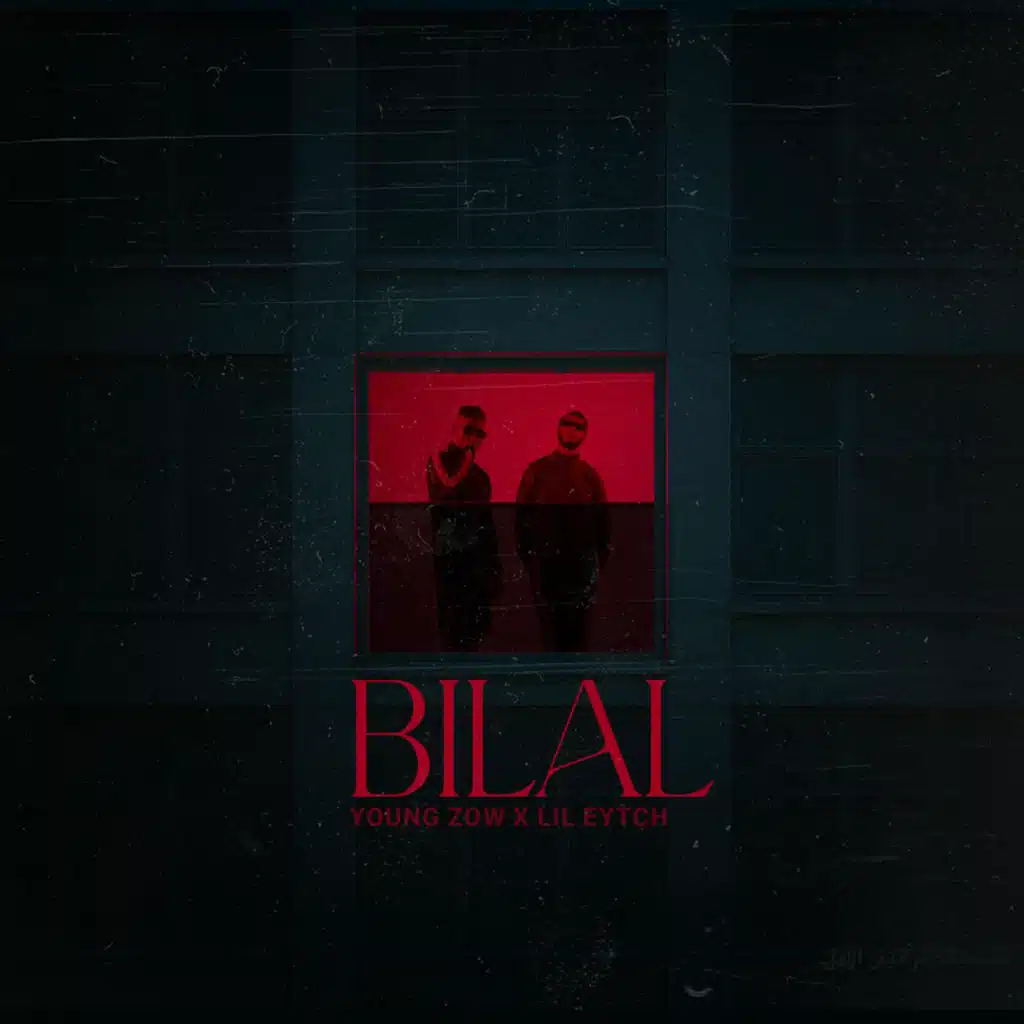 Bilal (feat. Lil eytch)