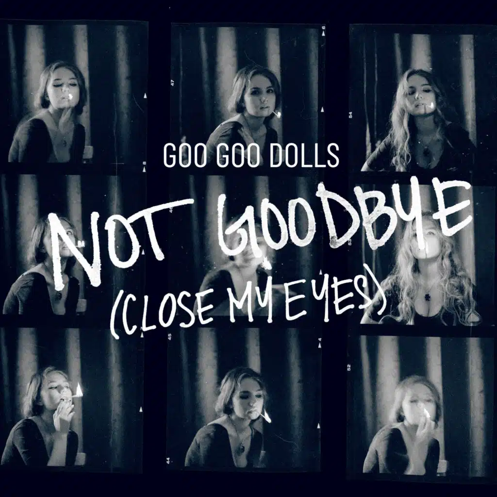 Not Goodbye (Close My Eyes)