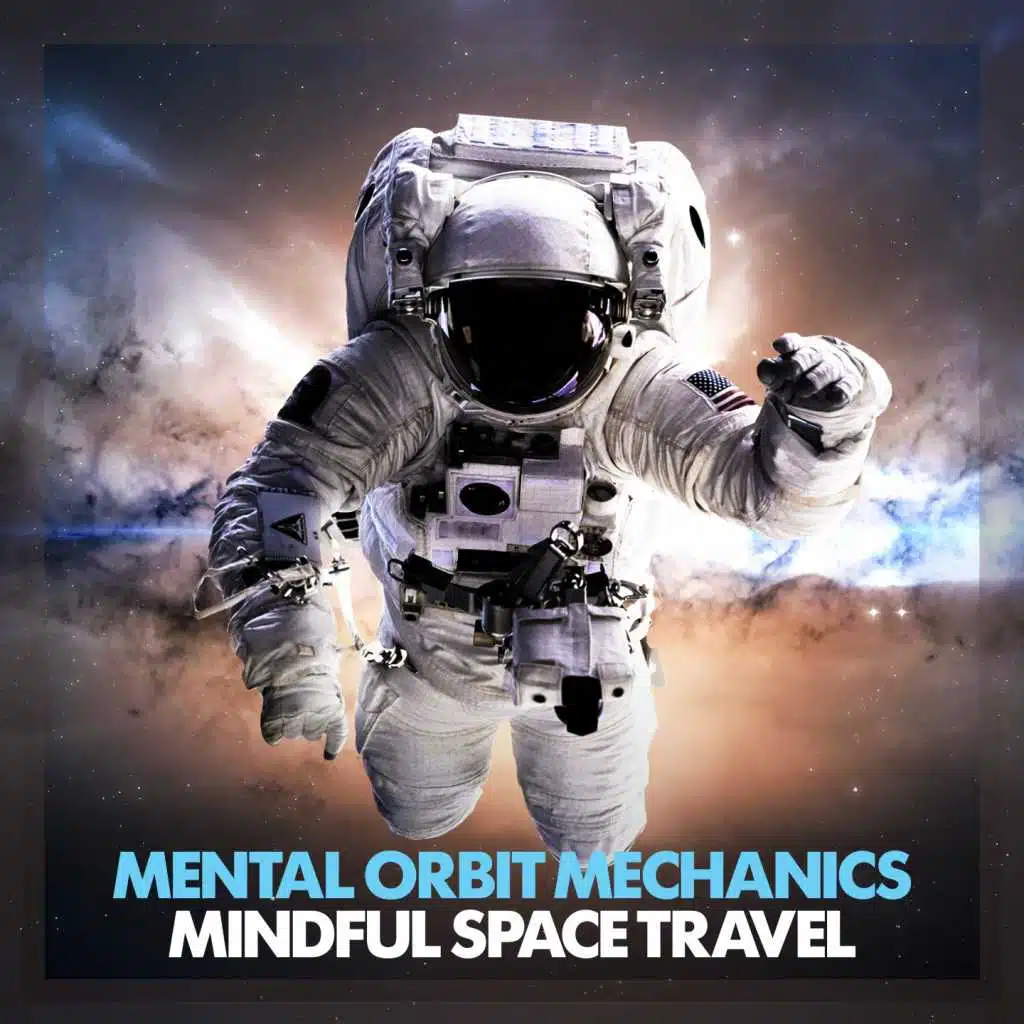 Mental Orbit Mechanics: Mindful Space Travel