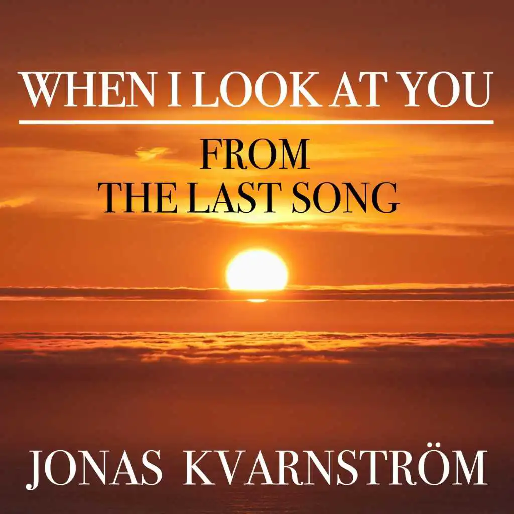 When I Look at You (From "The Last Song") (Piano Version)