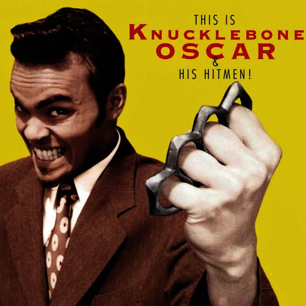 This Is Knucklebone Oscar & His Hitmen