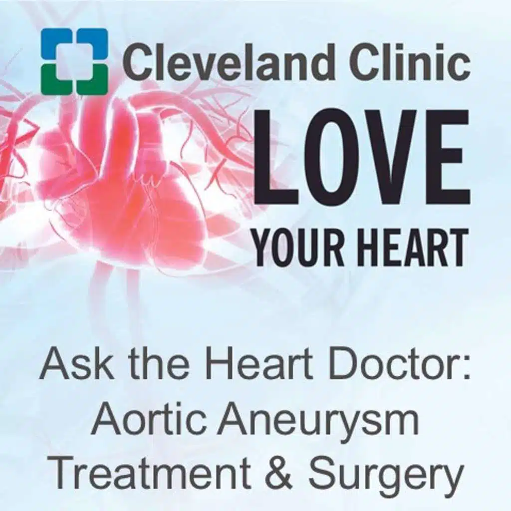 Ask the Heart Doctor: Aortic Aneurysm Treatment & Surgery