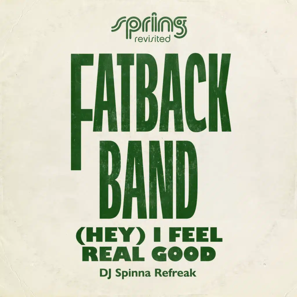 (Hey) I Feel Real Good (DJ Spinna Refreak)