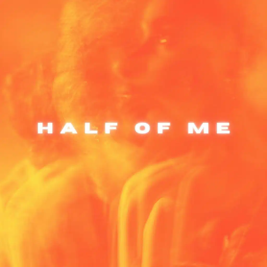 HALF OF ME