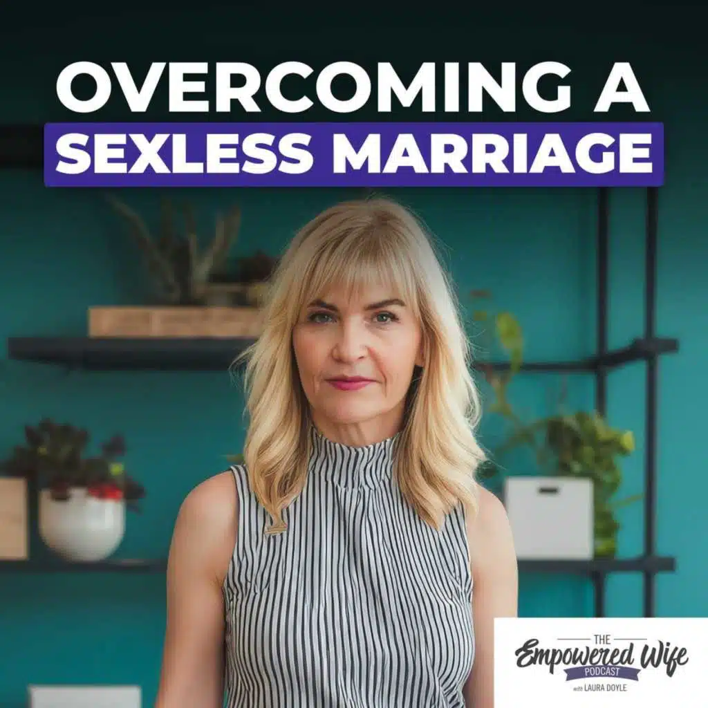 298: Overcoming A Sexless Marriage