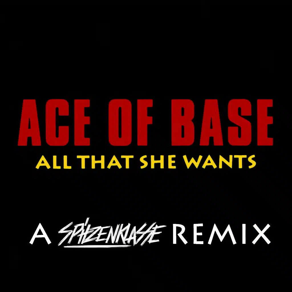 All That She Wants (A Spitzenklasse Remix)