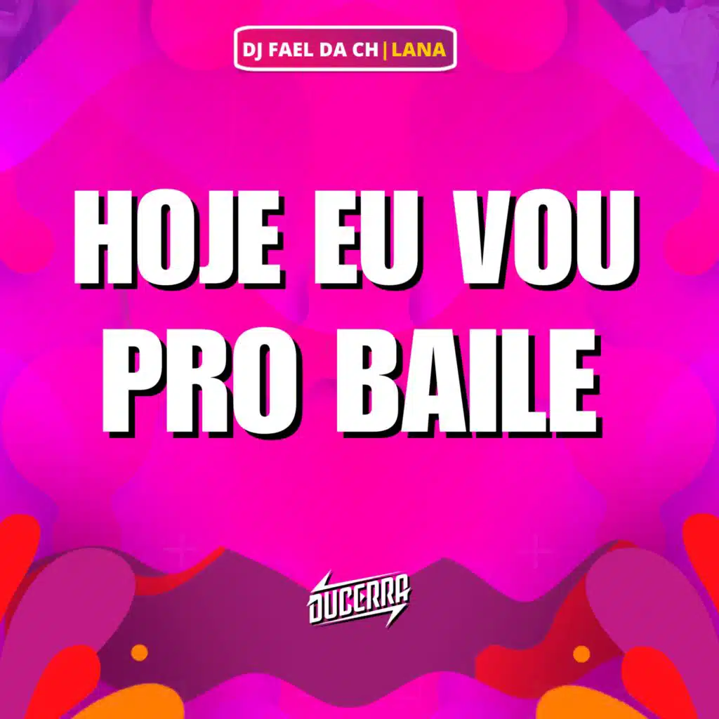 HOJE EU VOU PRO BAILE