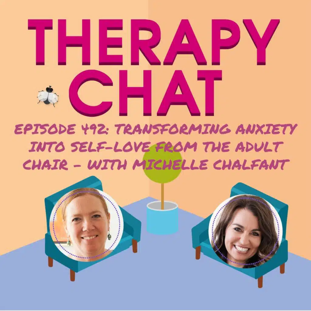 492: Transforming Anxiety Into Self Love From the Adult Chair - with Michelle Chalfant