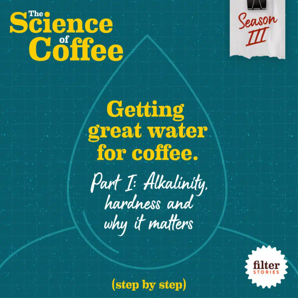 Getting great water for coffee, step-by-step. Part 1: Alkalinity, hardness and why it matters