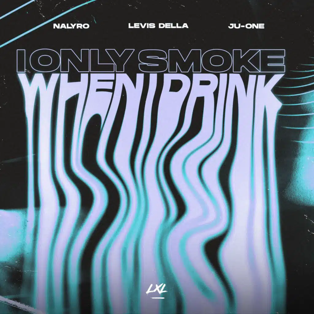 I Only Smoke When I Drink