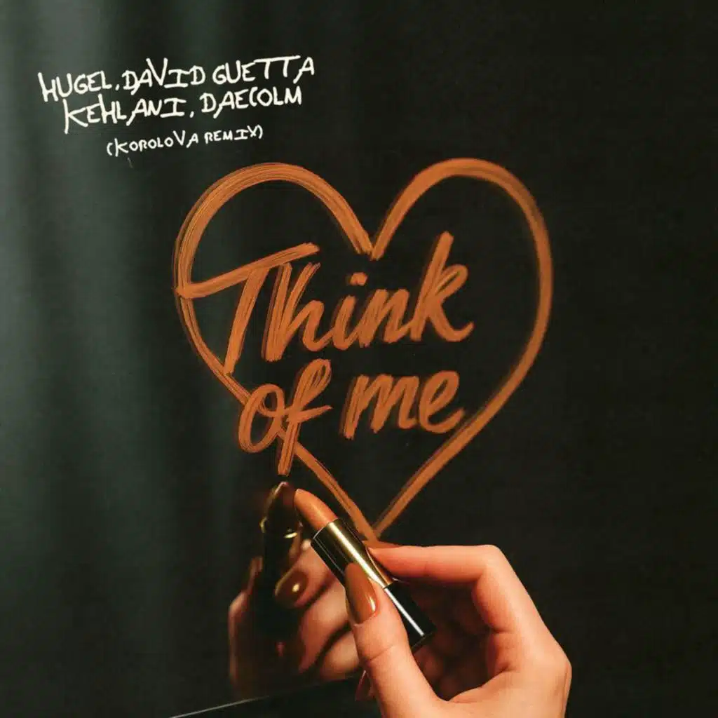 Think Of Me (Korolova Remix) [feat. David Guetta, Kehlani & Daecolm]